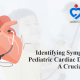 Pediatric cardiac diseases
