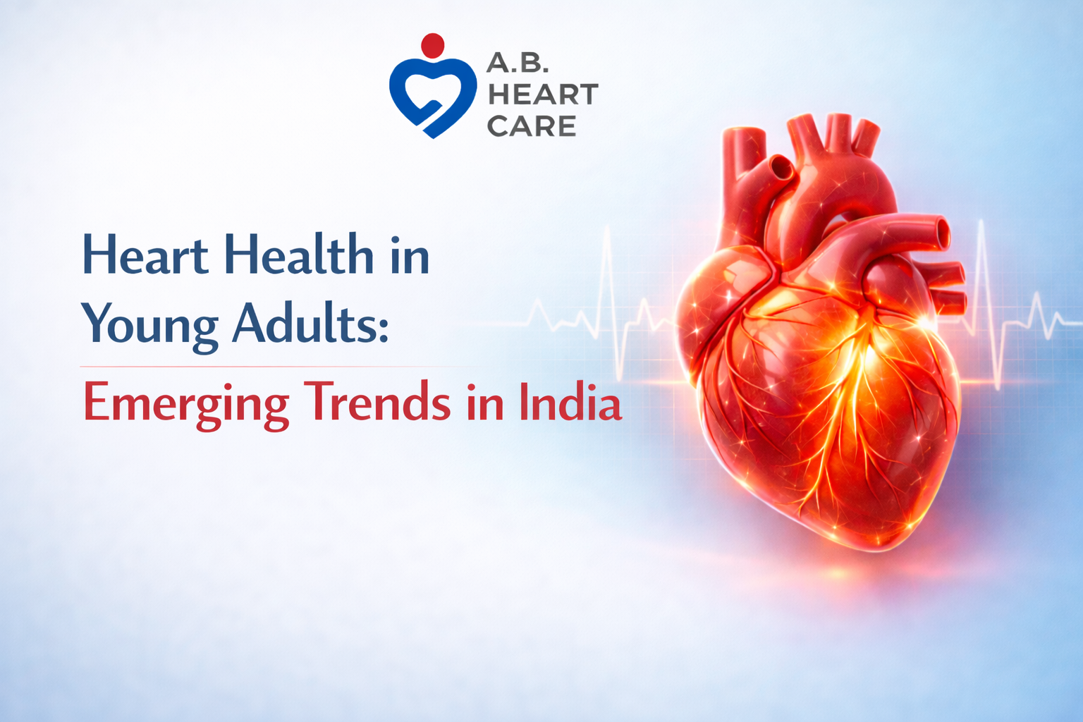 Heart Health in Young Adults: Emerging Trends in India