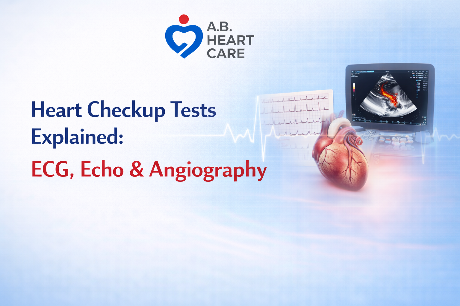 Heart Checkup Tests Explained: ECG, Echo, TMT & Angiography